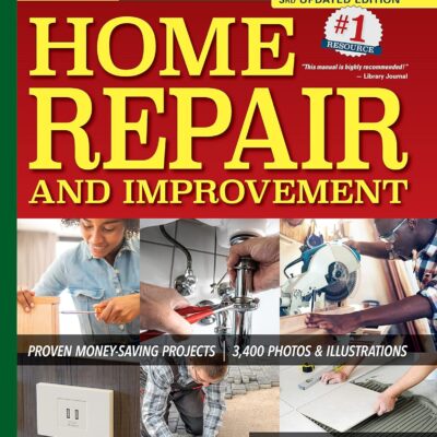Ultimate Guide to Home Repair and Improvement, 3rd Updated Edition: Proven Money-Saving Projects, 3,400 Photos & Illustrations (Creative Homeowner) 608-Page Resource with 325 Step-by-Step DIY Projects