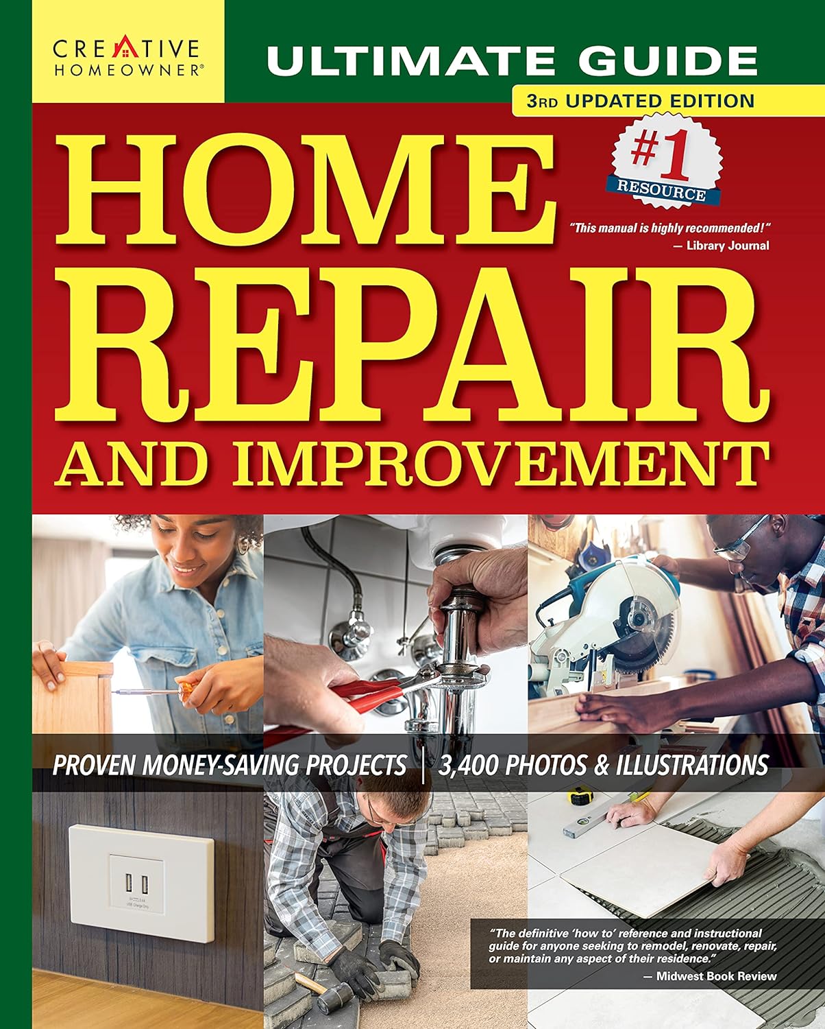 Ultimate Guide to Home Repair and Improvement, 3rd Updated Edition: Proven Money-Saving Projects, 3,400 Photos & Illustrations (Creative Homeowner) 608-Page Resource with 325 Step-by-Step DIY Projects