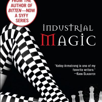 Industrial Magic (Women of the Otherworld, Book 4) (An Otherworld Novel)